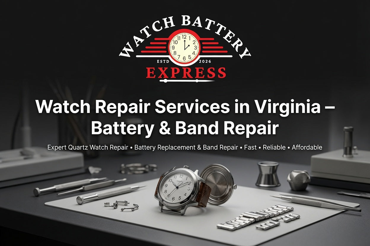 Watch Battery Express Watch Repair Services in State of Virginia Battery and Band Repair